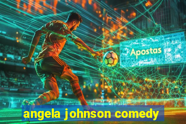 angela johnson comedy