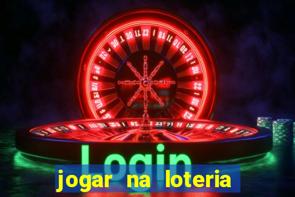 jogar na loteria on line