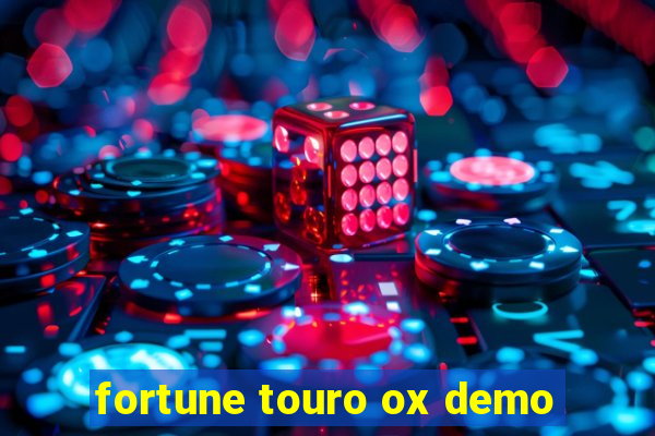 fortune touro ox demo