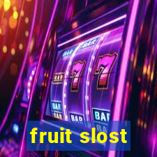 fruit slost