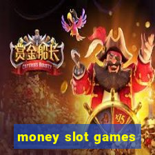 money slot games