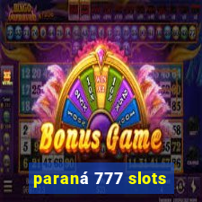 paraná 777 slots