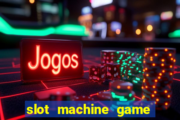 slot machine game for free