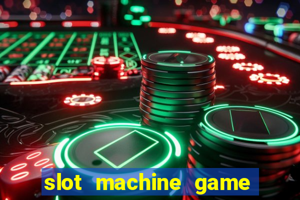 slot machine game for free