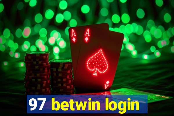 97 betwin login