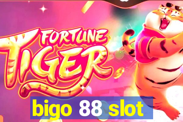 bigo 88 slot