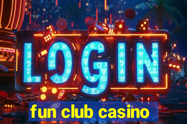 fun club casino