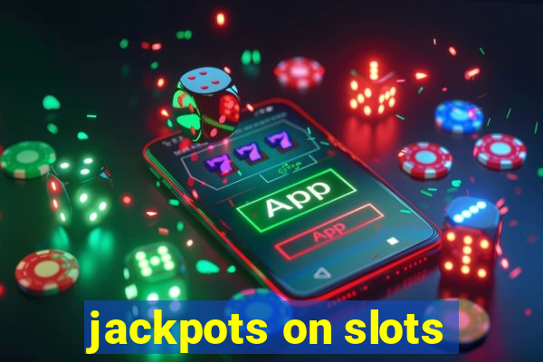 jackpots on slots