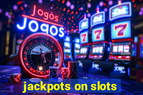 jackpots on slots