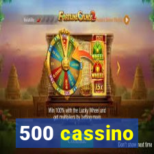 500 cassino