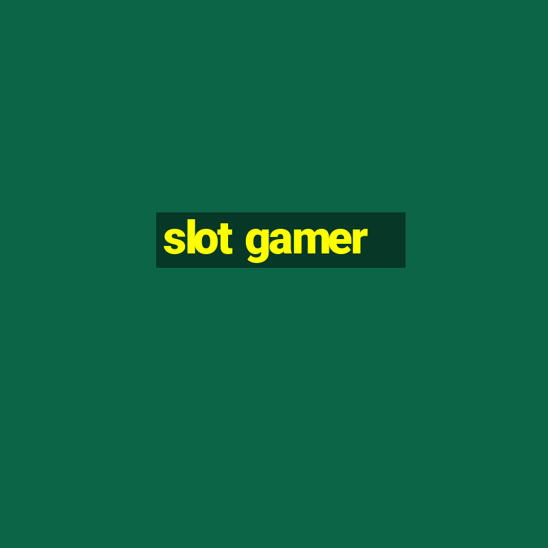 slot gamer