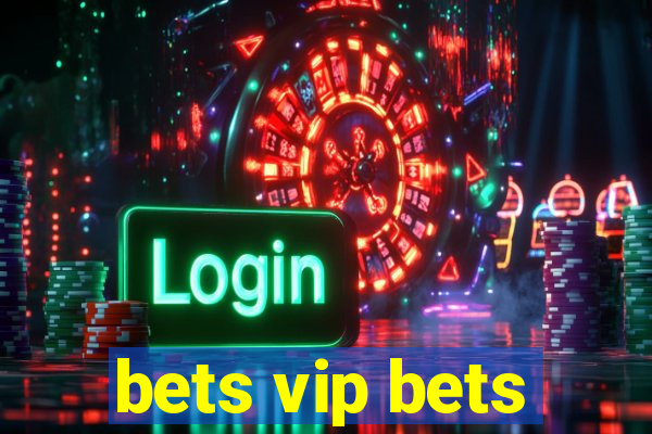 bets vip bets