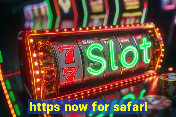 https now for safari