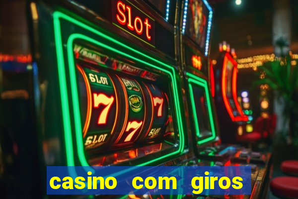 casino com giros gratis no cadastro