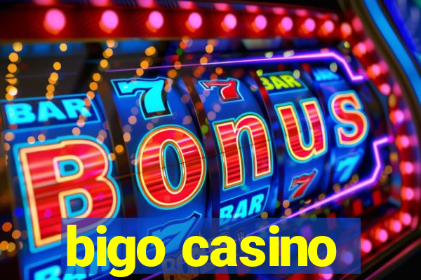 bigo casino