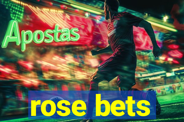 rose bets