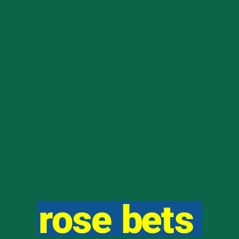 rose bets