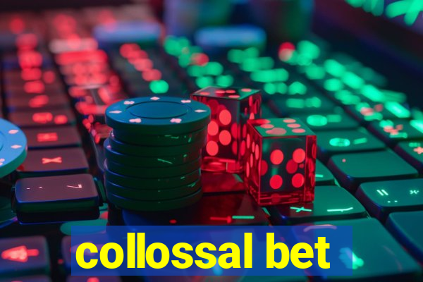 collossal bet