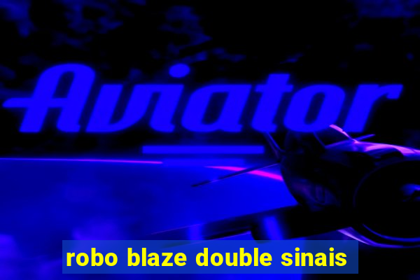 robo blaze double sinais