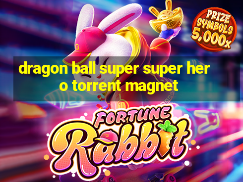 dragon ball super super hero torrent magnet