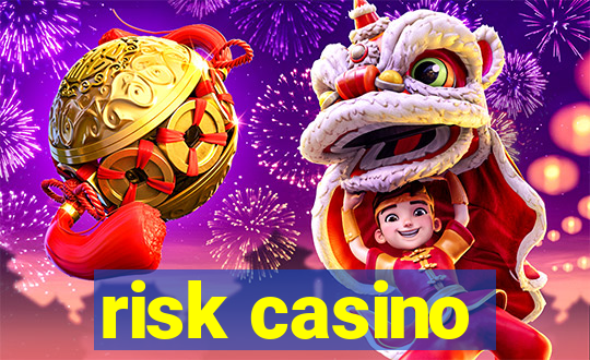 risk casino