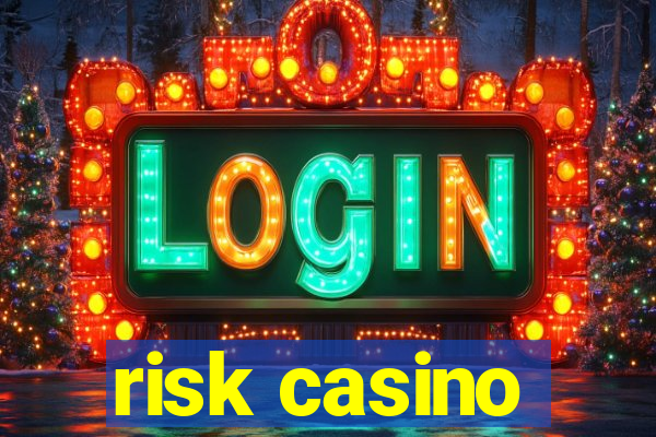 risk casino