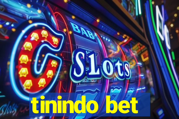 tinindo bet