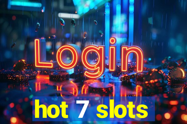 hot 7 slots