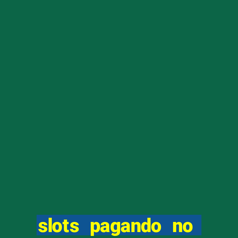 slots pagando no cadastro 2023