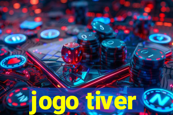 jogo tiver