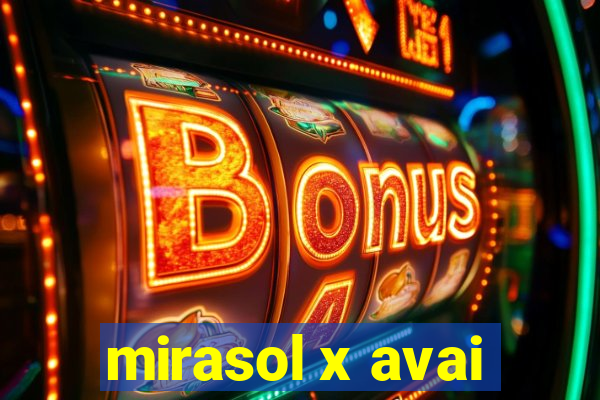 mirasol x avai