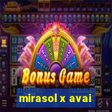 mirasol x avai