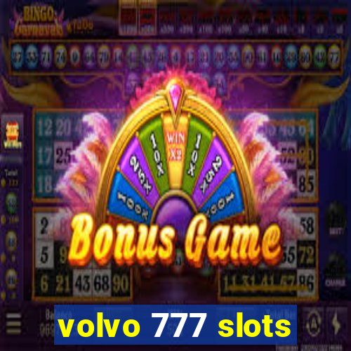 volvo 777 slots