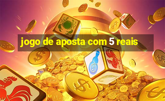 jogo de aposta com 5 reais