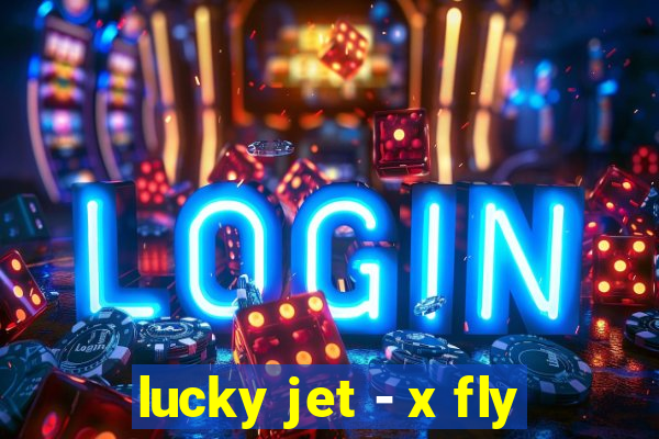 lucky jet - x fly