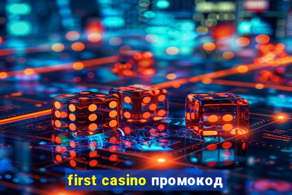 first casino промокод