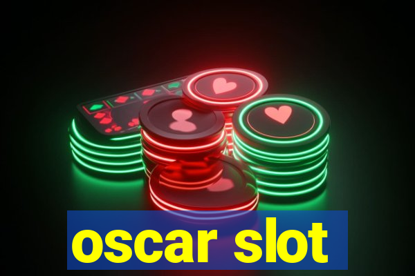 oscar slot