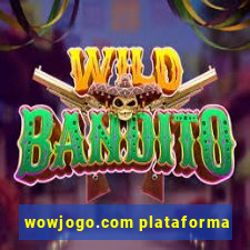 wowjogo.com plataforma