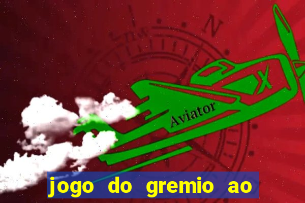 jogo do gremio ao vivo online