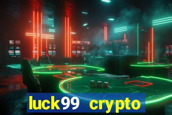 luck99 crypto casino games