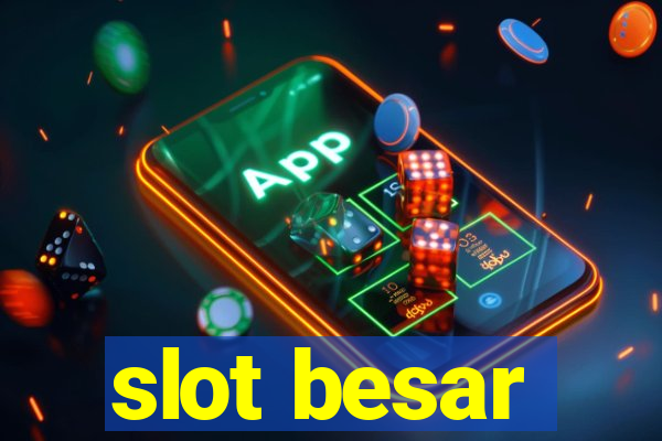 slot besar