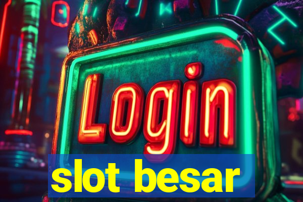 slot besar