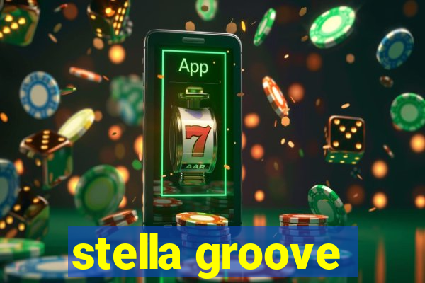 stella groove