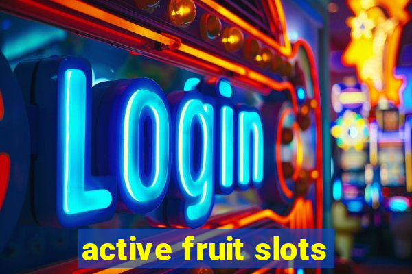 active fruit slots