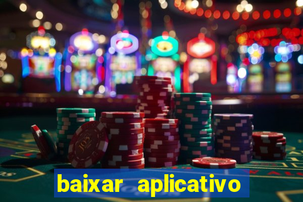 baixar aplicativo da estrela bet