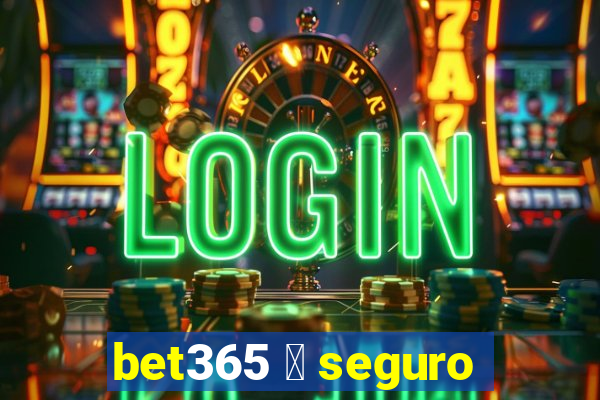 bet365 茅 seguro