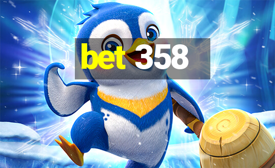 bet 358