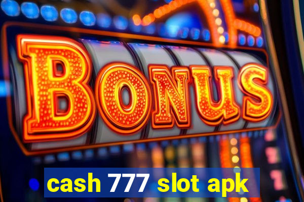 cash 777 slot apk