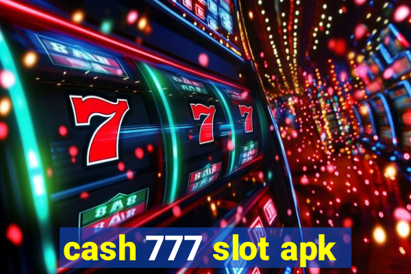 cash 777 slot apk