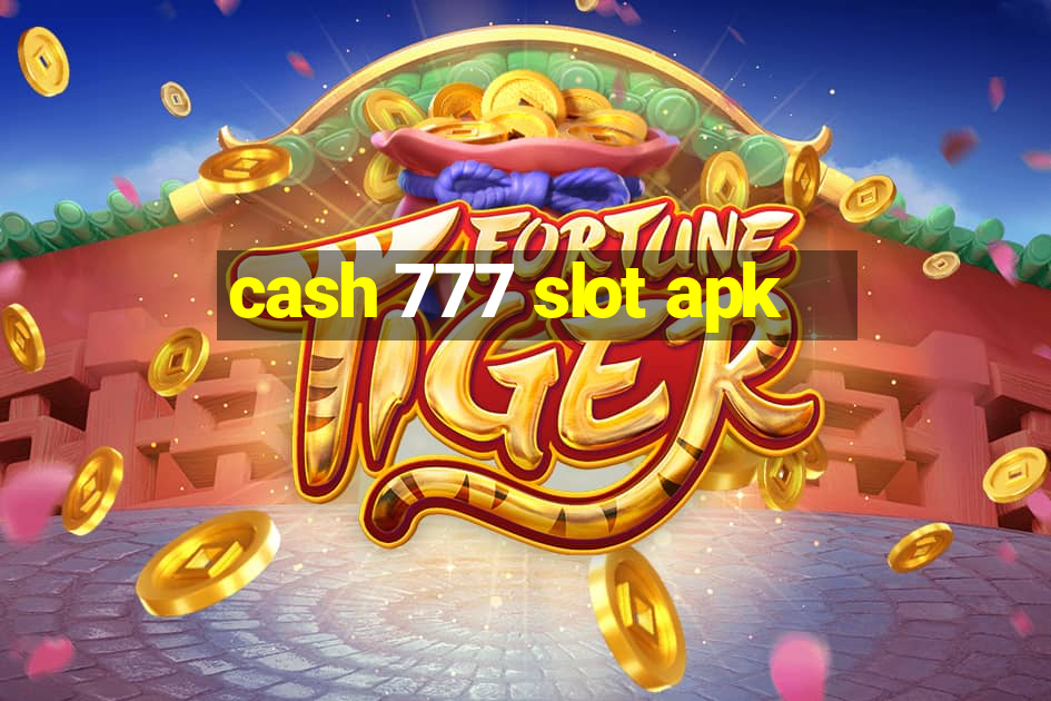 cash 777 slot apk